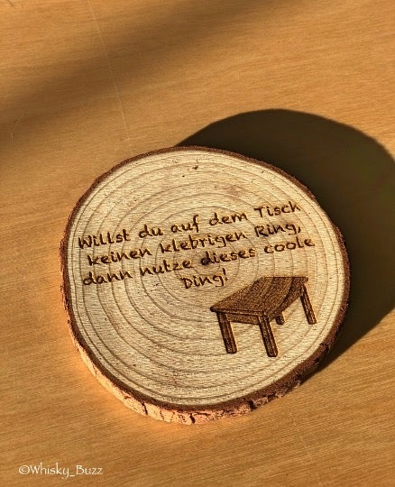 Untersetzer Spruch "Willst du auf dem Tisch keinen klebrigen Ring