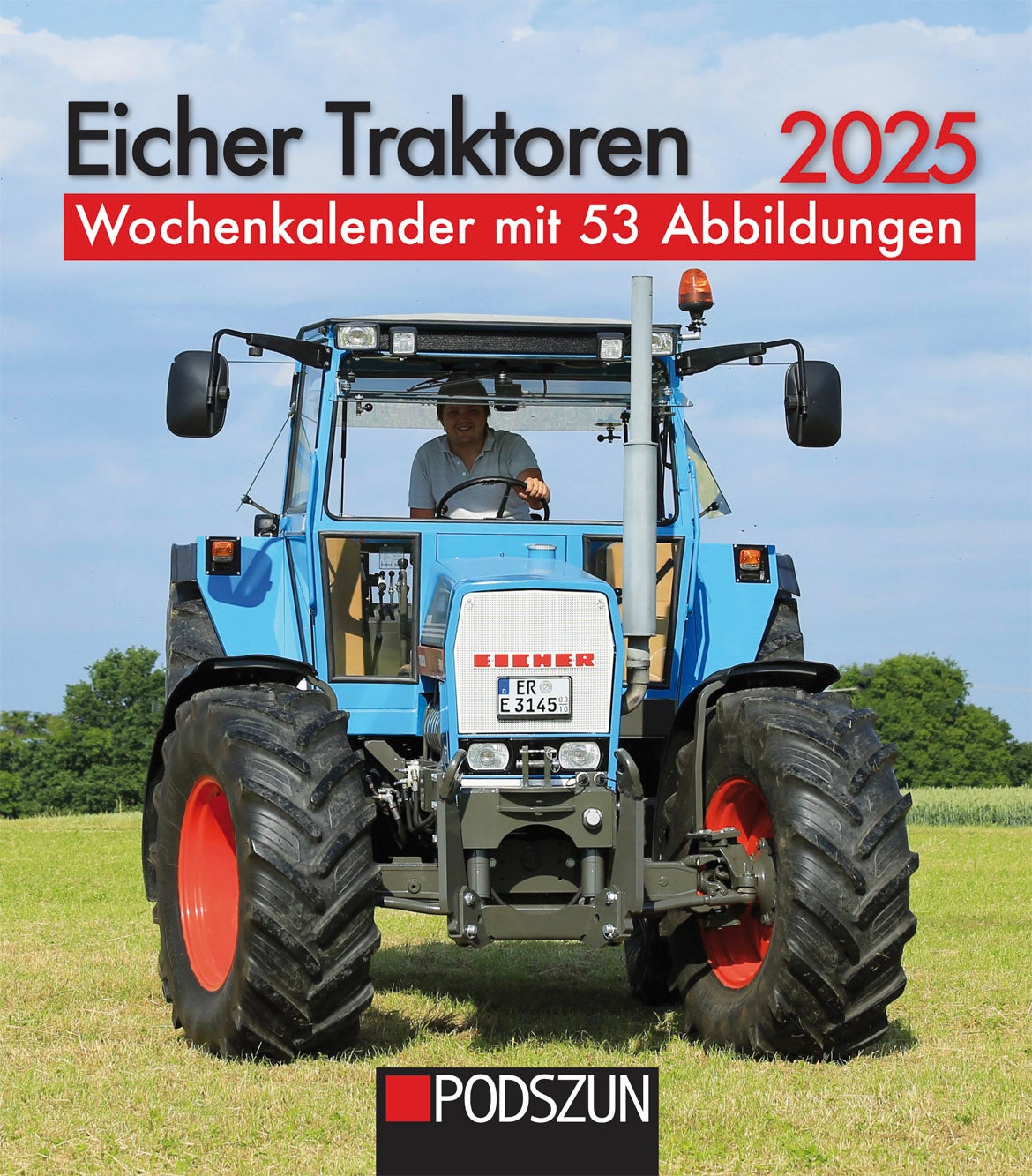 Eicher Traktoren Wochenkalender 2025 - Wochenkalender 2024 - Shop  Traktorkalender.de